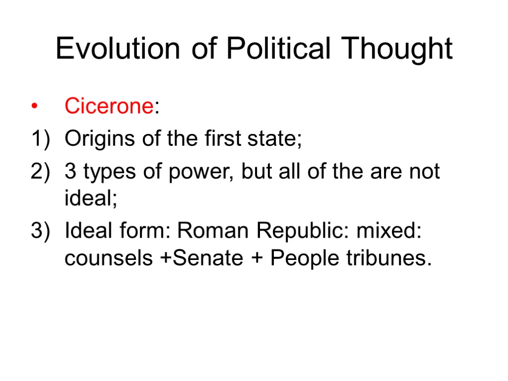 Evolution of Political Thought Cicerone: Origins of the first state; 3 types of power,